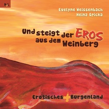 Und steigt der Eros aus dem Weinberg